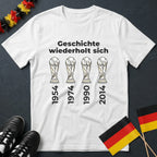 Geschichte wiederholt sich WM T-Shirt